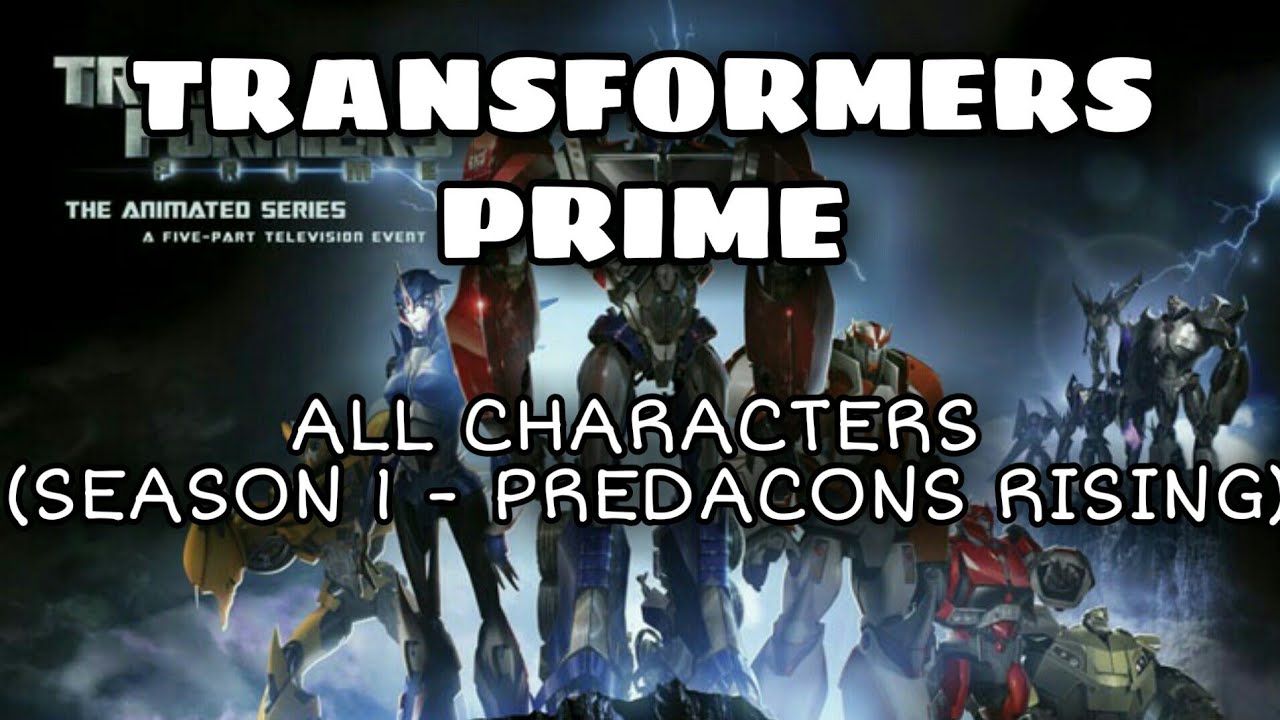 Transformers Prime All Characters (Season 1 - Predacons Rising)