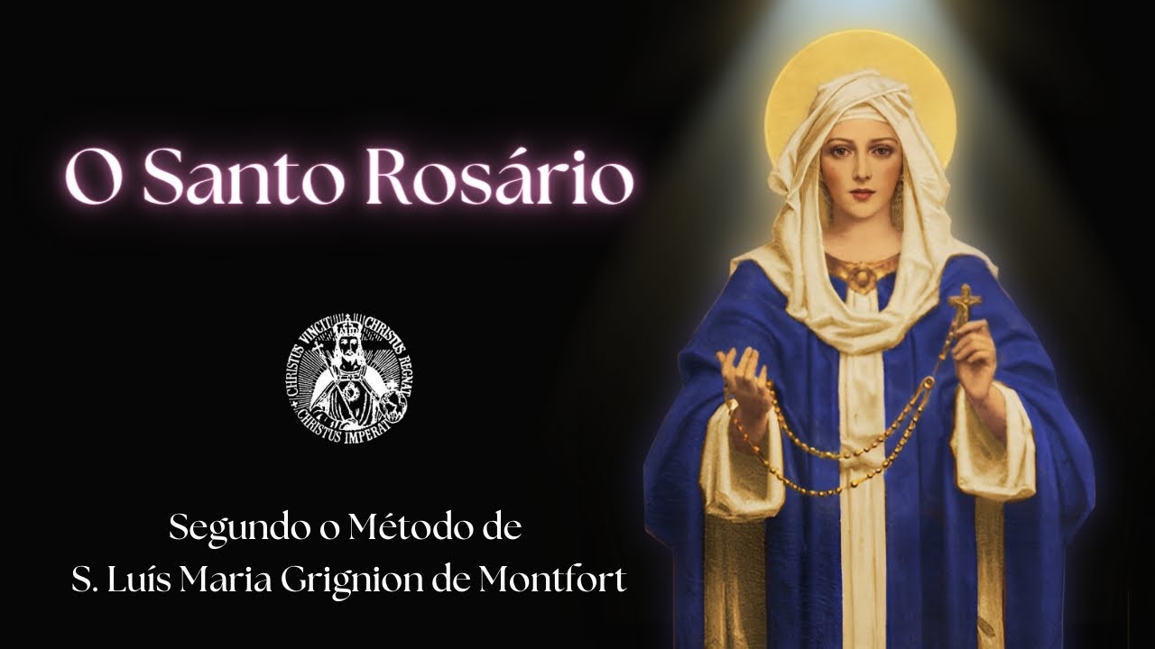 O Santo Rosário Completo - São Luís Maria Grignion de Montfort