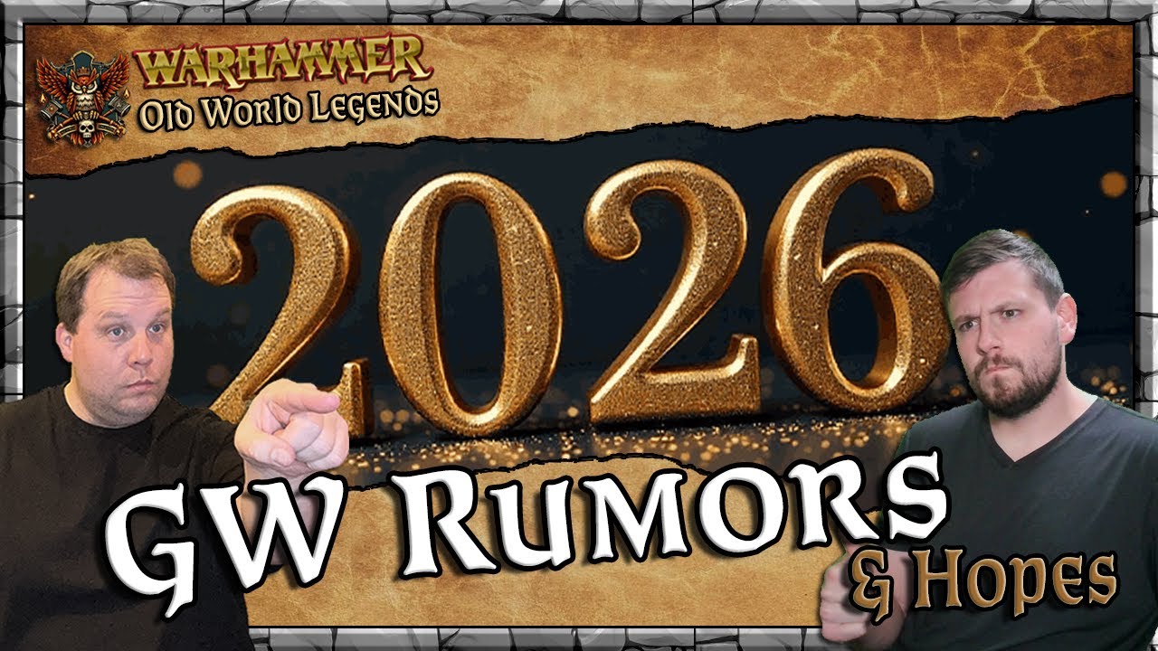 2026! - GW Rumors & Hopes - is it true? | News & Updates | Warhammer | Old World Legends Show