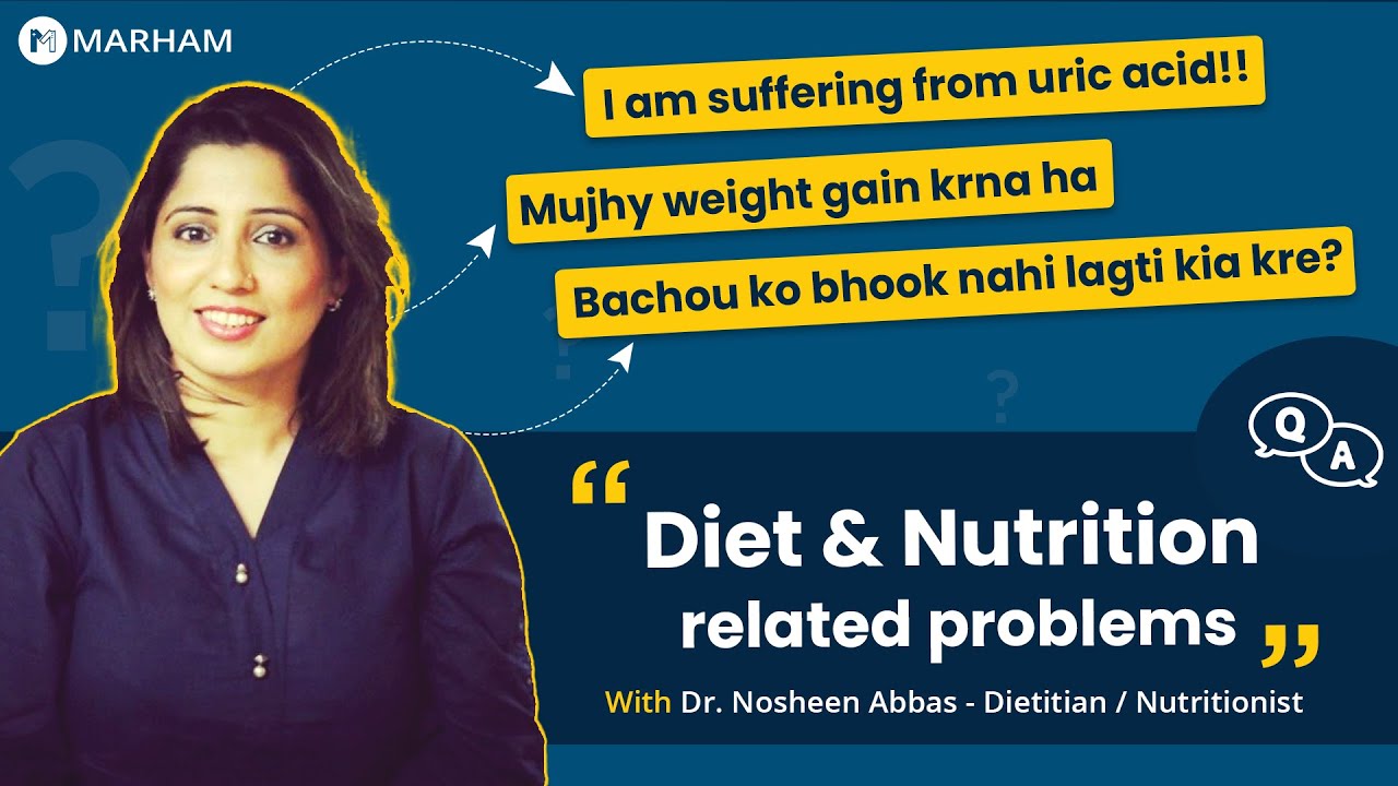 Diet & Nutrition QNA With Dr. Nosheen Abbas - Nutritionist | Marham QNA Series | 04