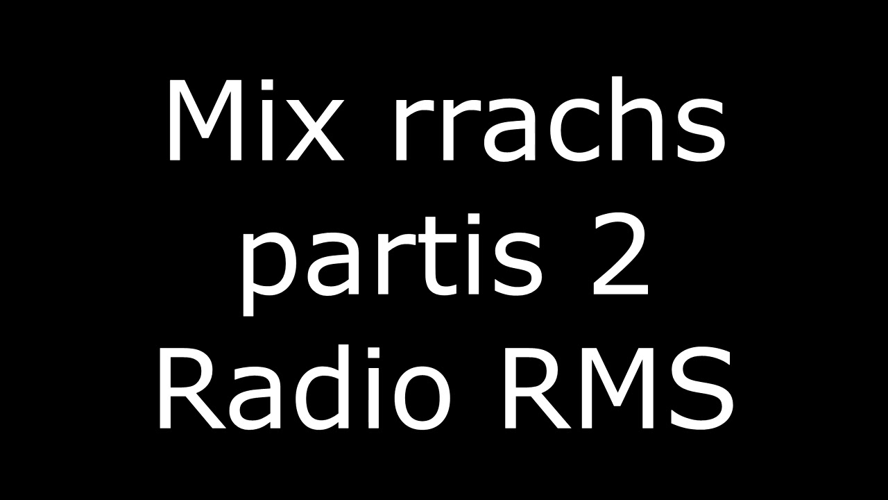 mix rrachs partis 2 Radio RMS