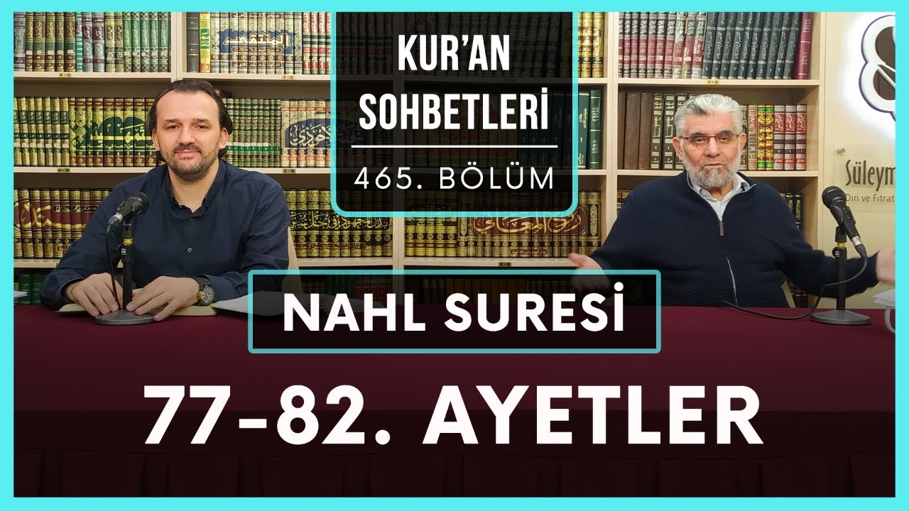 Nahl Suresi 77-82. Ayetler | Kur'an Sohbetleri