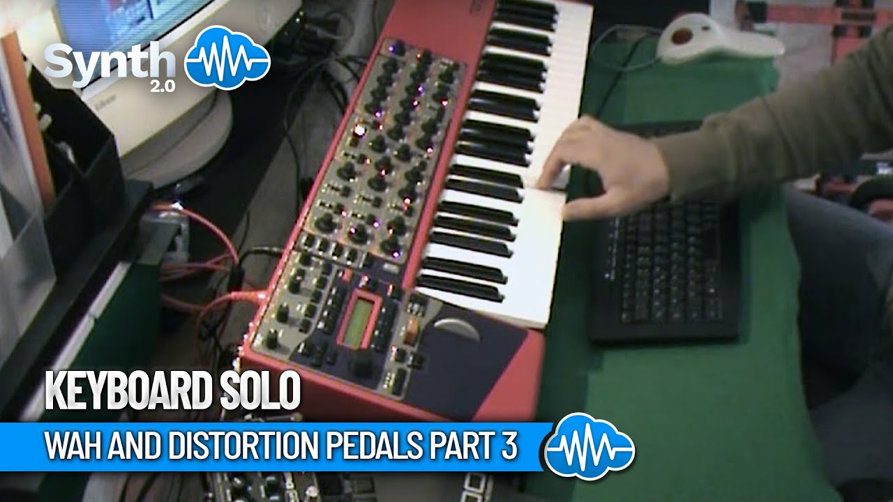 KEYBOARD SOLO - WAH AND DISTORTION PEDALS | PART 3 | SYNTHCLOUD