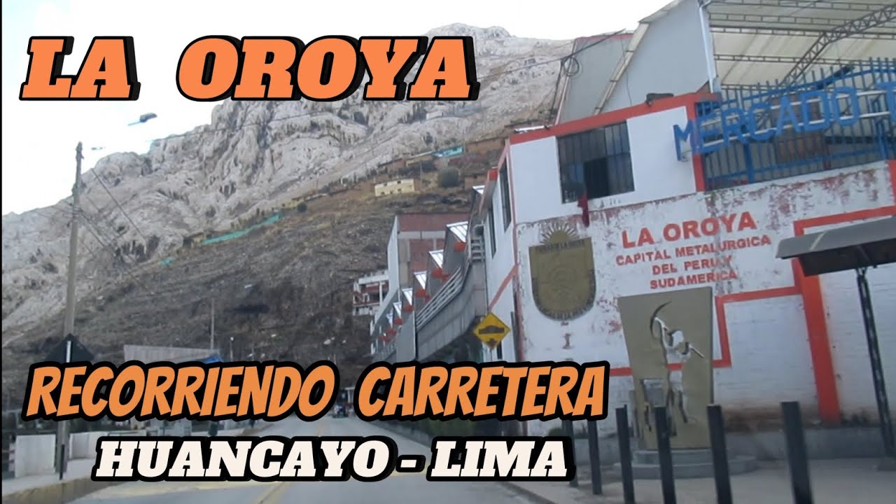 11 LA OROYA, RECORRIENDO CARRETERA HUANCAYO-LIMA