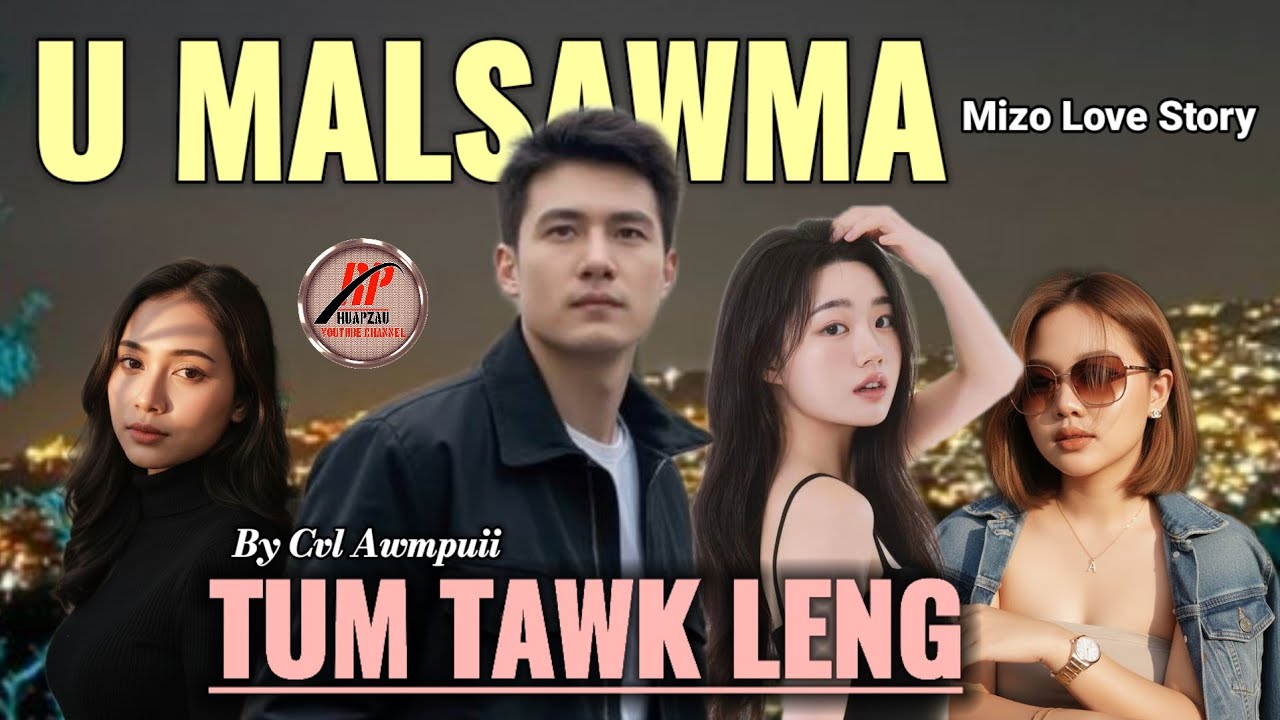 U MALSAWMA ( Tum tawk leng ) // By CVL Awmpuii 