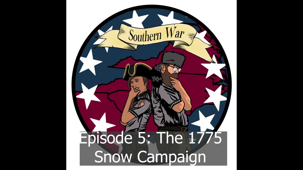 Southern War, Episode 5: The 1775 Snow Campaign with Adrian Stewart