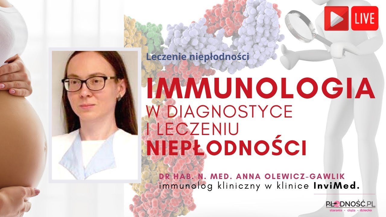 Immunologia w diagnostyce i leczeniu niepłodności - rozmowa z dr Anną Olewicz-Gawlik