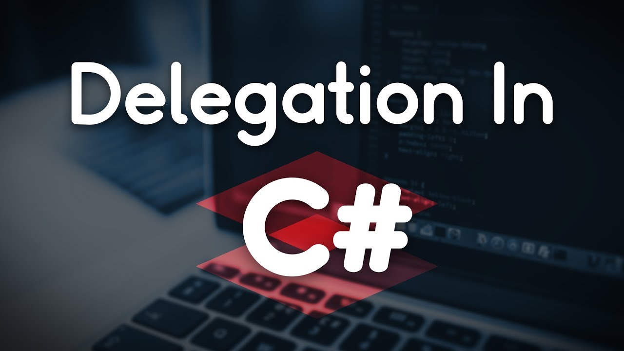 Delegation In C# - Delegates And Events And How To Use Them In Unity