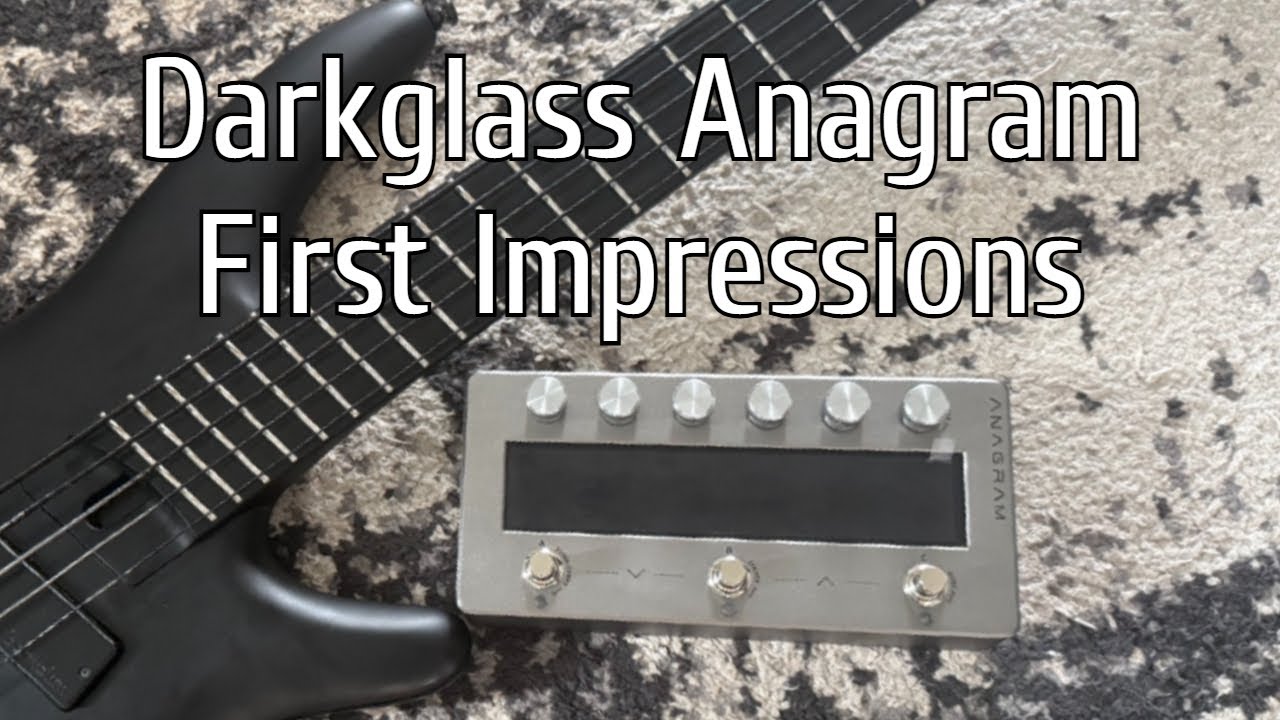 Darkglass Anagram First Impressions
