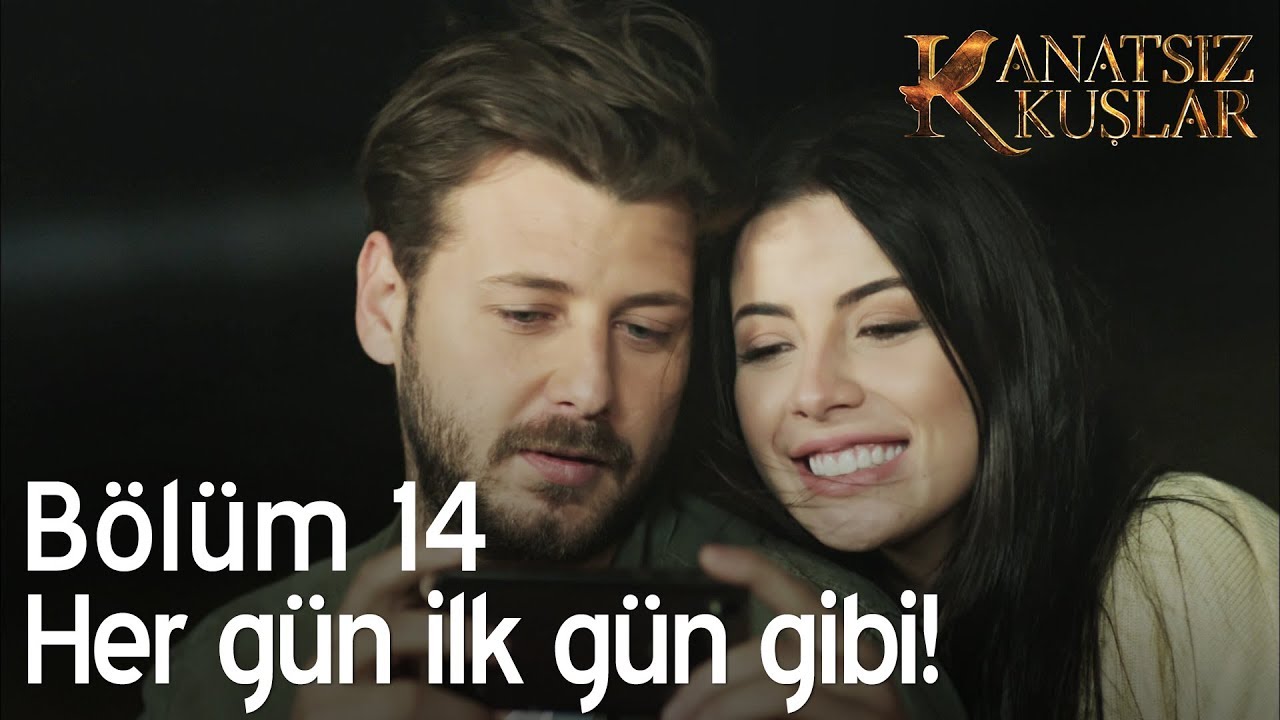 Her gün ilk gün gibi - Kanatsız Kuşlar 14. Bölüm