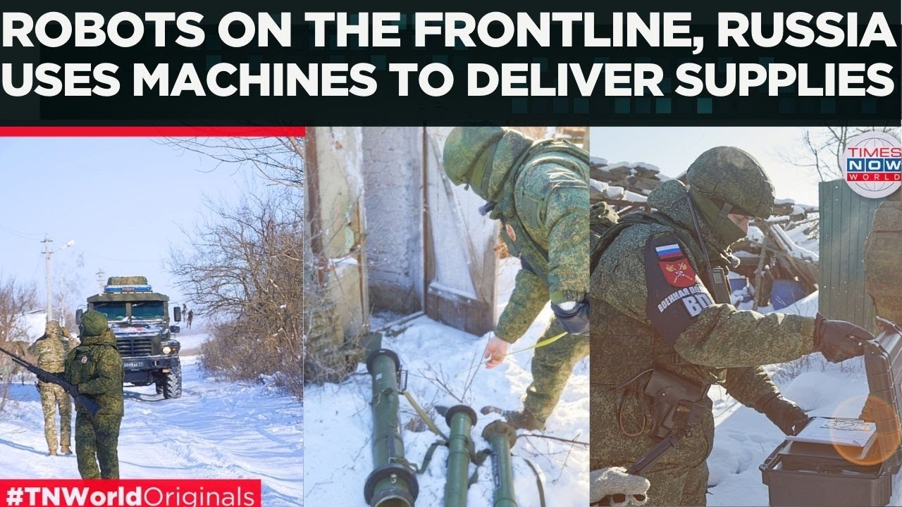 ROBOTS REPLACE SOLDIERS: Russia Uses Unmanned Ground Vehicles to Supply Frontlines in Ukraine War