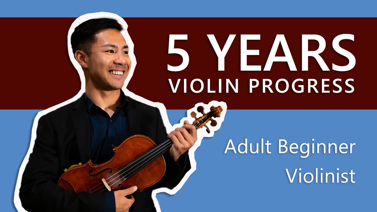 My 5 Year Violin Progress as an Adult Beginner