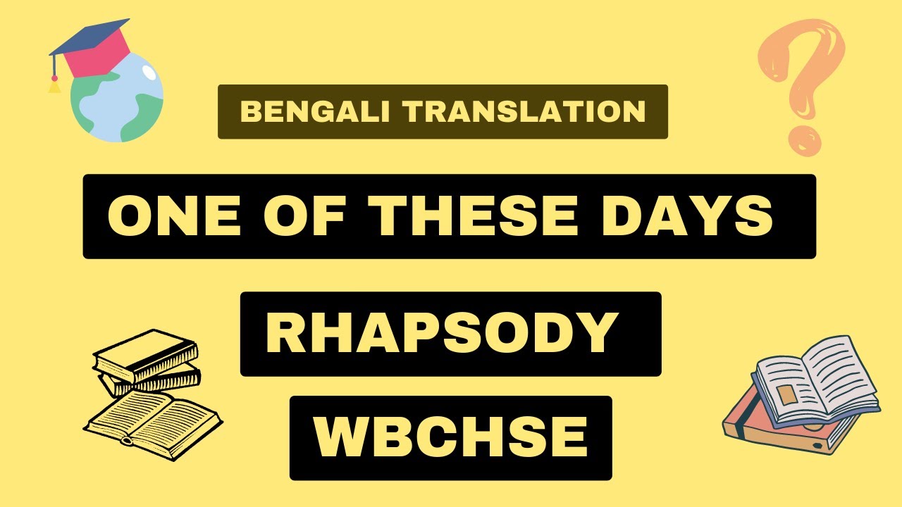 One of these Days By Gabriel Marquez. Meaning English to Bengali. Rhapsody.