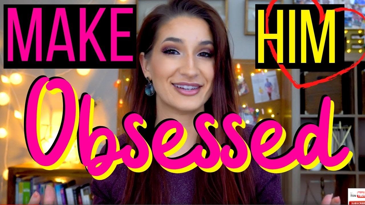How to Make a Specific Person Obsessed With You II