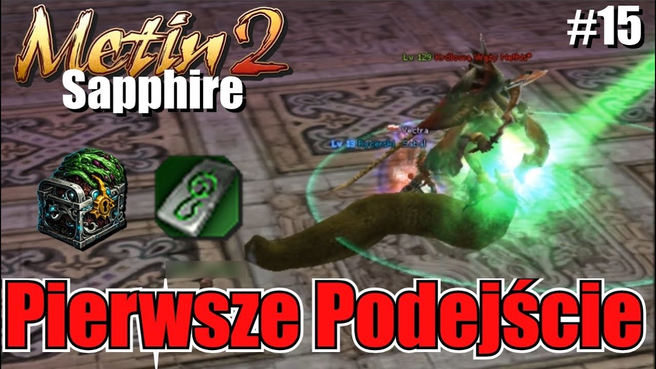 Metin2 Sapphire - Pierwsze Podejście pod Serpenta - Gierka daje i zabiera #15
