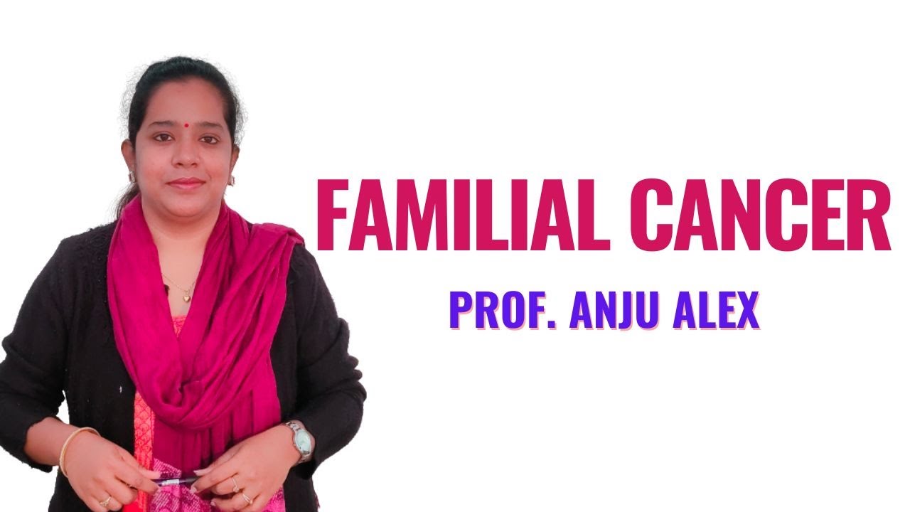 Familial Cancer II Genetics II B Sc Nursing 2nd Year II Anju Mam II