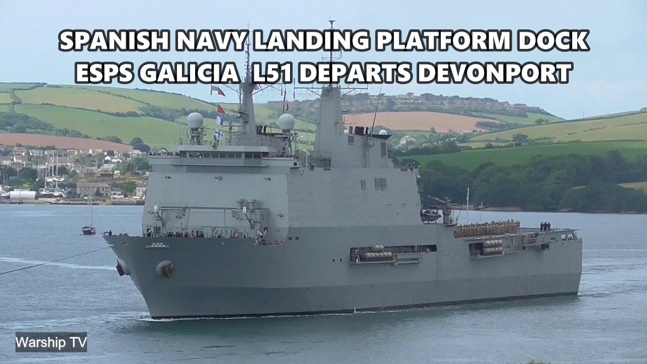 SPANISH NAVY LANDING PLATFORM DOCK ESPS GALICIA L51 LEAVES DEVONPORT NAVAL BASE 2.6.25