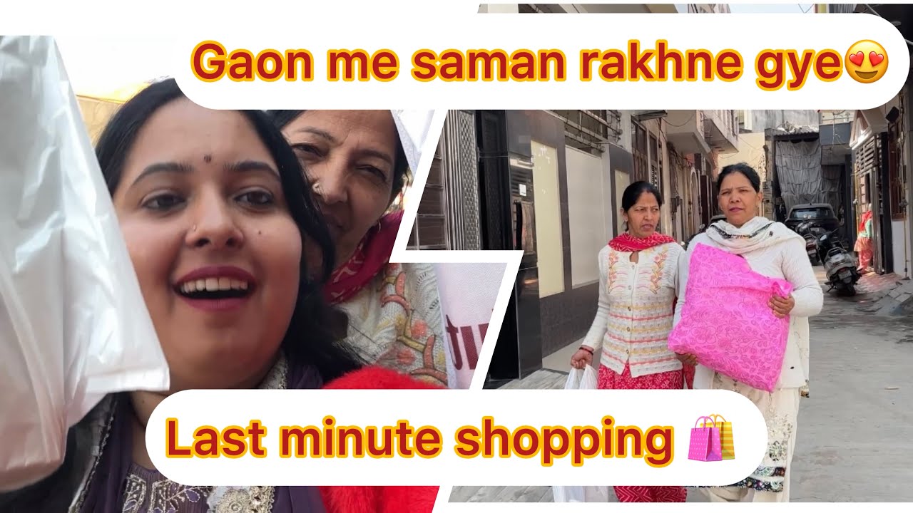 Shadi k liye gaon me rakhne gye saman | last minute wali shopping ki👗