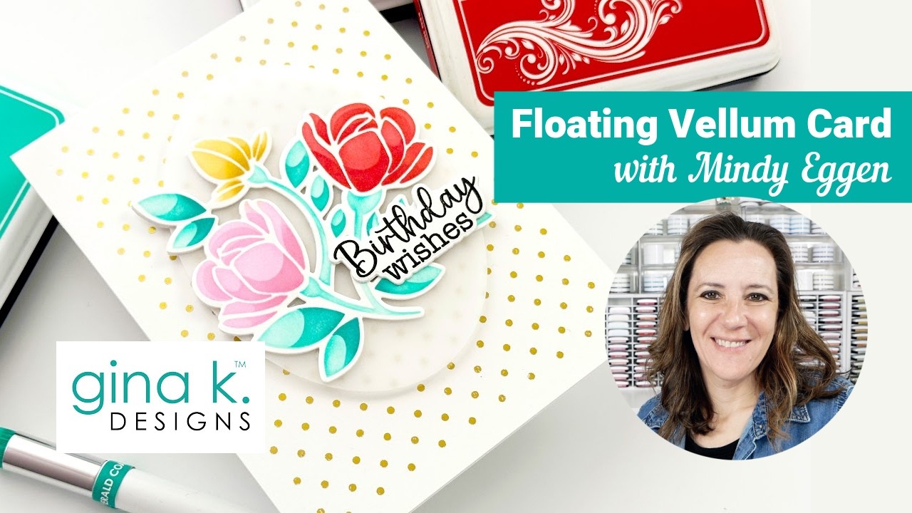 Floating Vellum Card - Monday with Mindy - Gina K. Designs