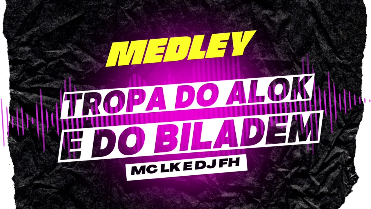 MINI MEDLEY TROPA DO ALOK E DO BILADEM (cv)