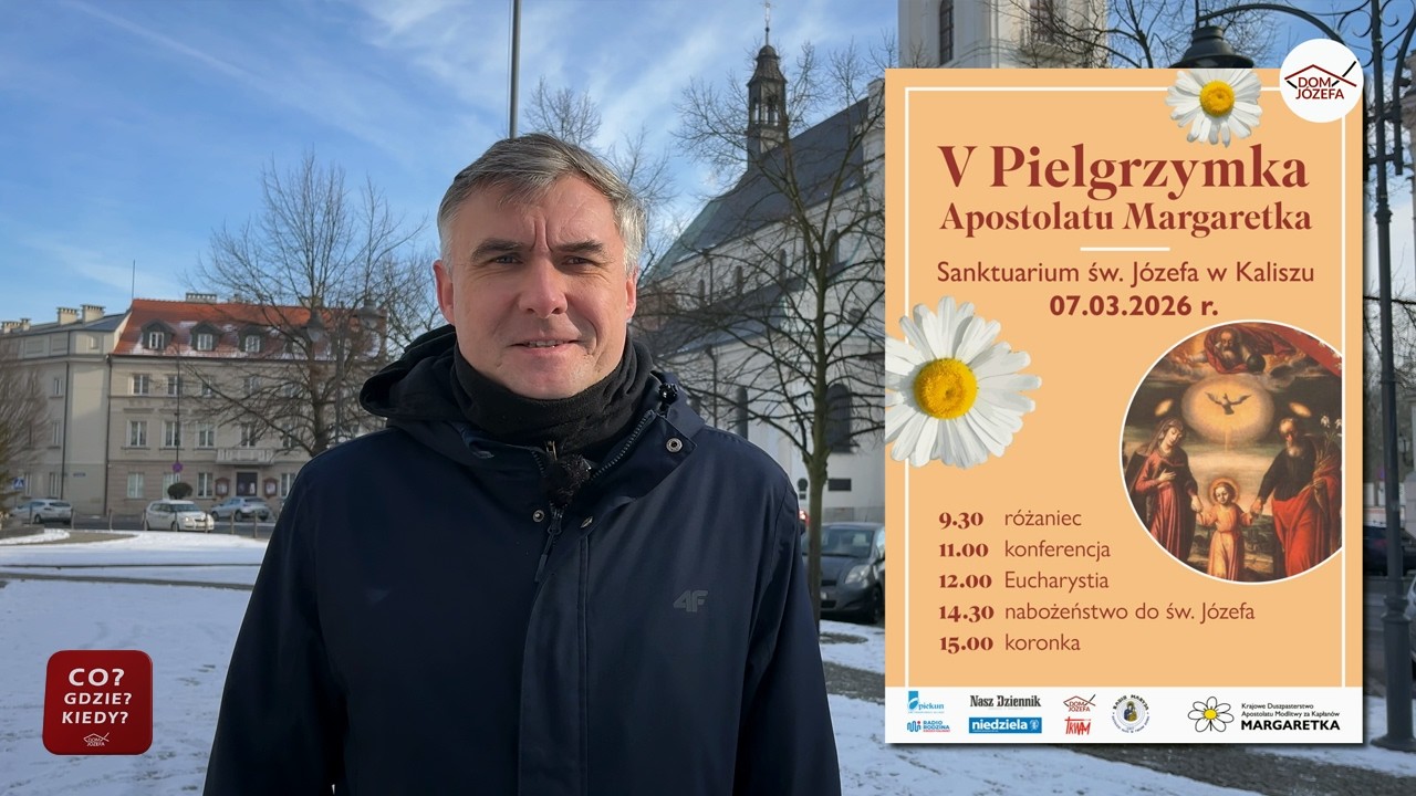 V Ogólnopolska Pielgrzymka Apostolatu Margaretka do Sanktuarium św. Józefa w Kaliszu - zaproszenie