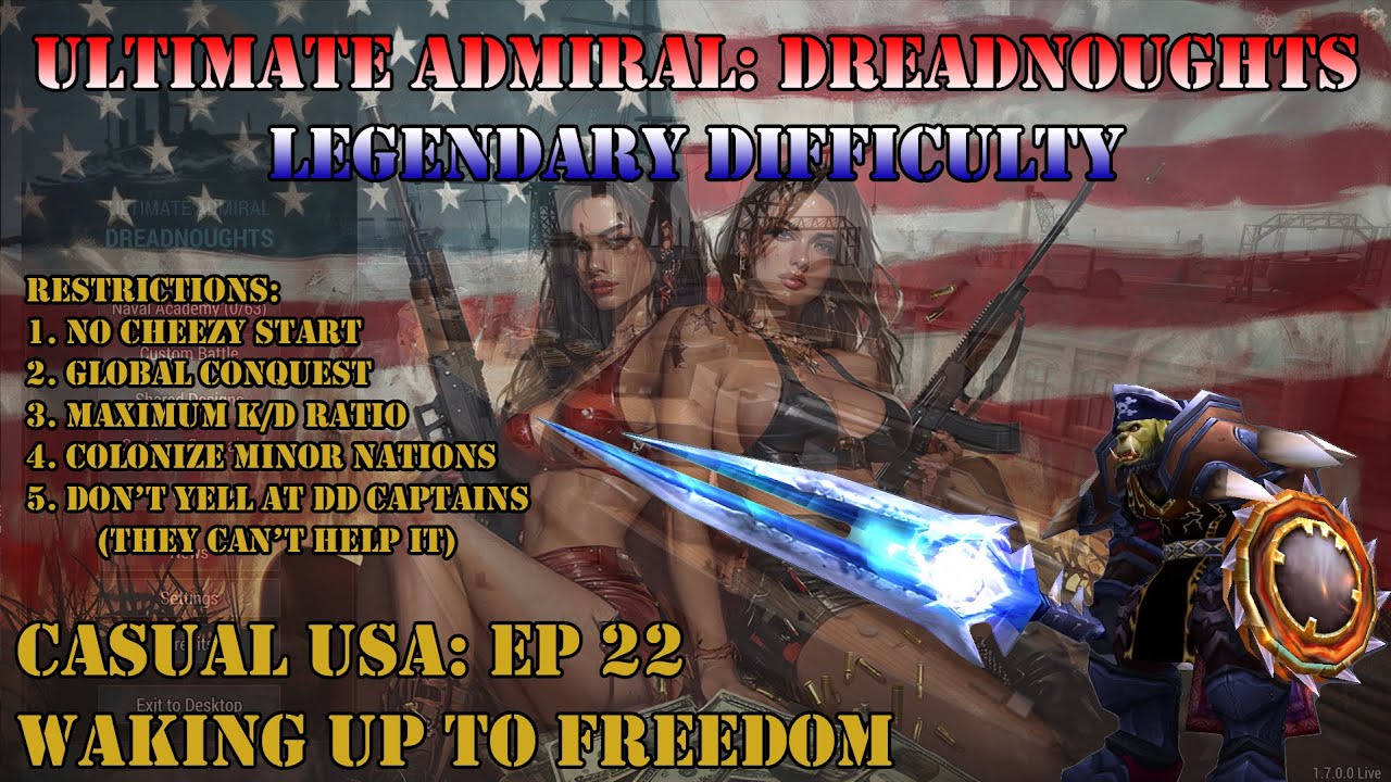 Ultimate Admiral Dreadnoughts (Legendary): Casual USA: EP22 Waking Up To Freedom