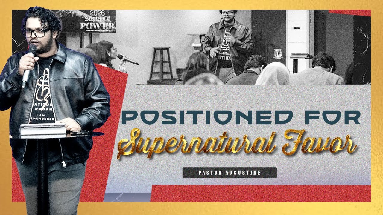 Positioned for God’s Favour | Pastor Augustine