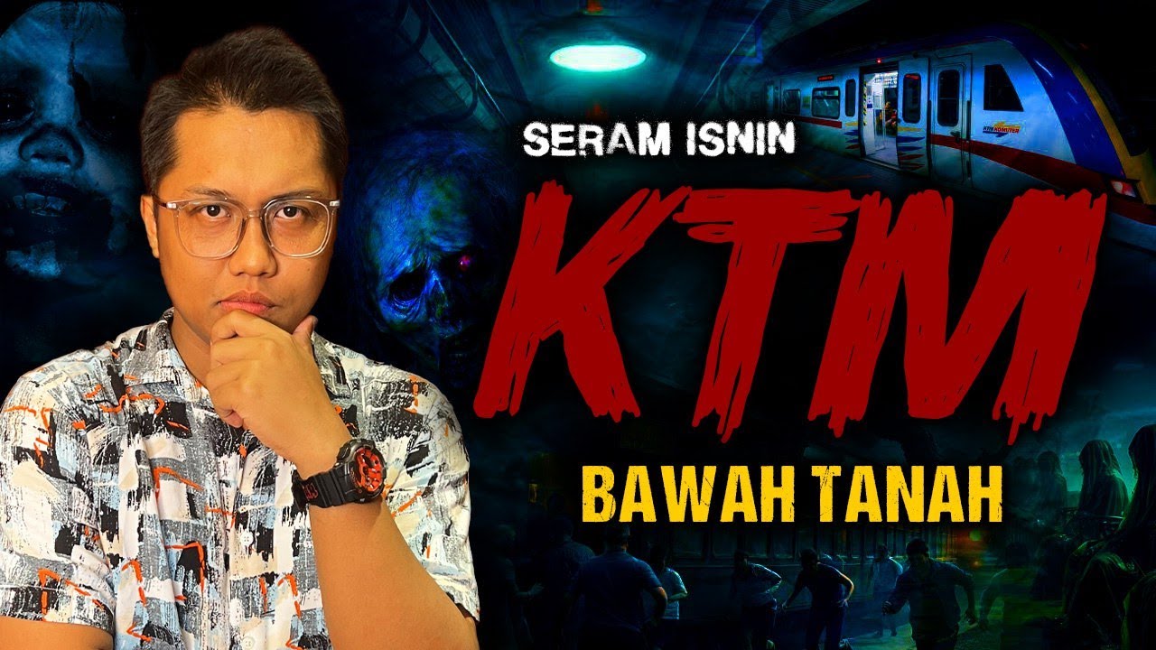 SERAM STESEN KTM- KTM STATION HORROR STORY