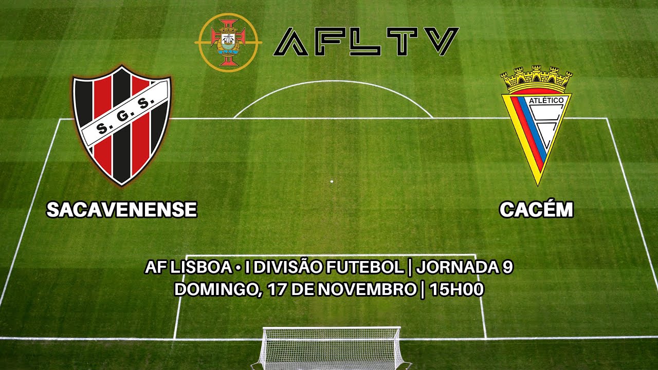 Sacavenense x Cacém - AF Lisboa • I Divisão Futebol | Jornada 9