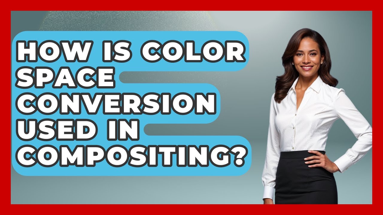 How Is Color Space Conversion Used In Compositing? - Drawing and Painting Academy