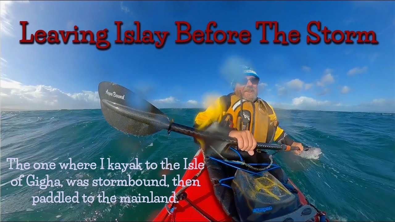 Kayaking Solo From Islay to the Isle of Gigha - beating the storm.