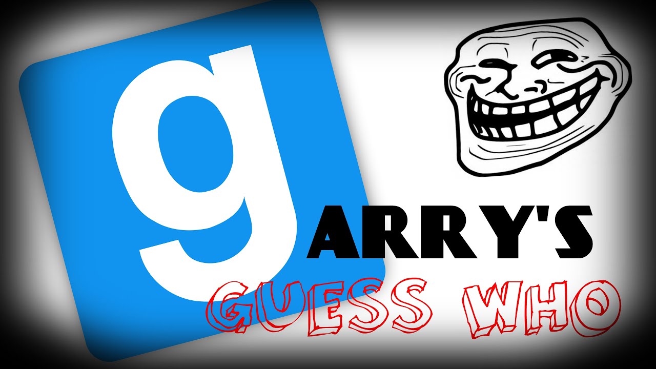 Garry's mod- Guess who fr