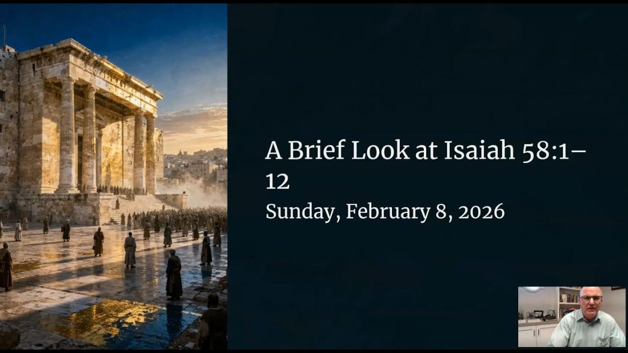 A Brief Look at Isaiah 58:1-12 with Pastor Steve Talmage