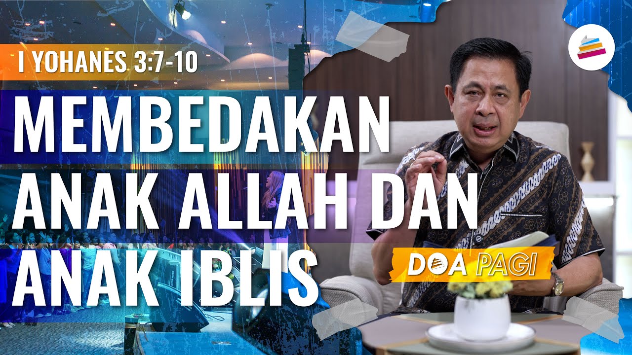Doa Pagi • Membedakan Anak Allah Dan Anak Iblis • Pdt. Dr. Rubin Adi Abraham