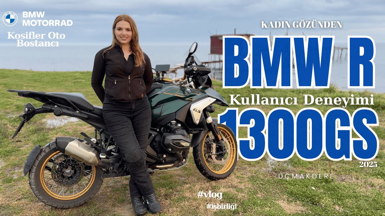 BMW R 1300 GS Bu Kadar Kolay mı? Kadın Gözünden Net Yorum / Uçmakdere / Deneyim