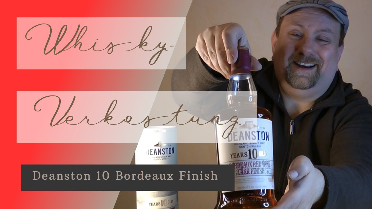 Whisky Verkostung: Deanston 10 Bordeaux Red Wine Cask Finish