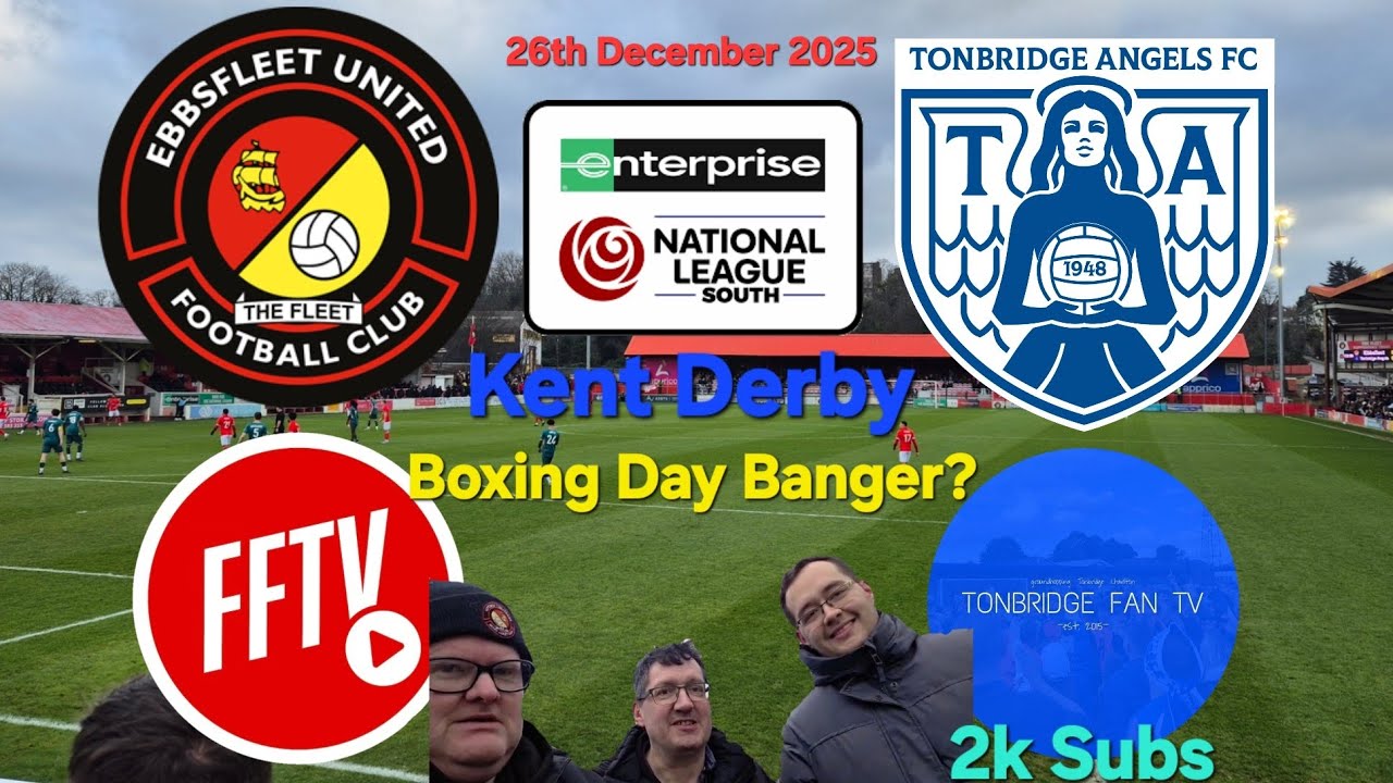 Boxing Day Banger? Ebbsfleet v Tonbridge Vlog featuring Tonbridge Fan TV