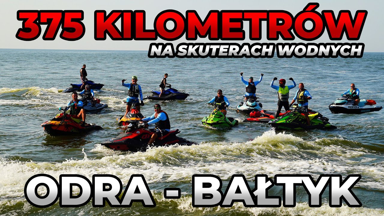 375KM NA SKUTERACH WODNYCH - ODRĄ na BAŁTYK!