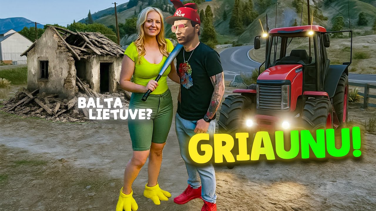 GRIAUNU MERGINOS NAMĄ SU TRAKTORIUM! w/@BALTALIETUVE  - GTAKAIMELIAI.LT