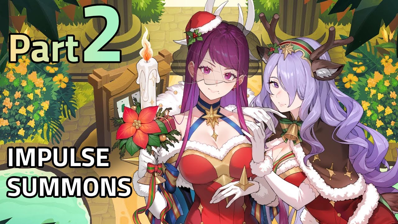 Part2 FEH Christmas IMPULSE Summons for 2 Ivy/Camillas!