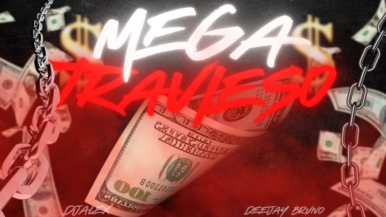 💸 Mega Travieso 💸- Deejay bruno / ft. @AxelDj_