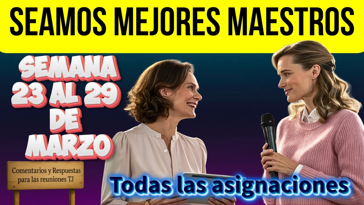SEAMOS MEJORES MAESTROS  |  Semana del 23 al 29 de marzo /  todas las asignaciones