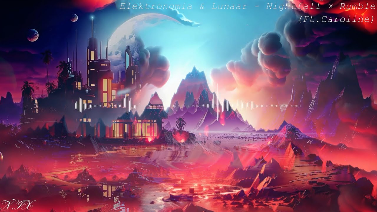 Elektronomia & Lunaar - Nightfall × Rumble [Mashup]