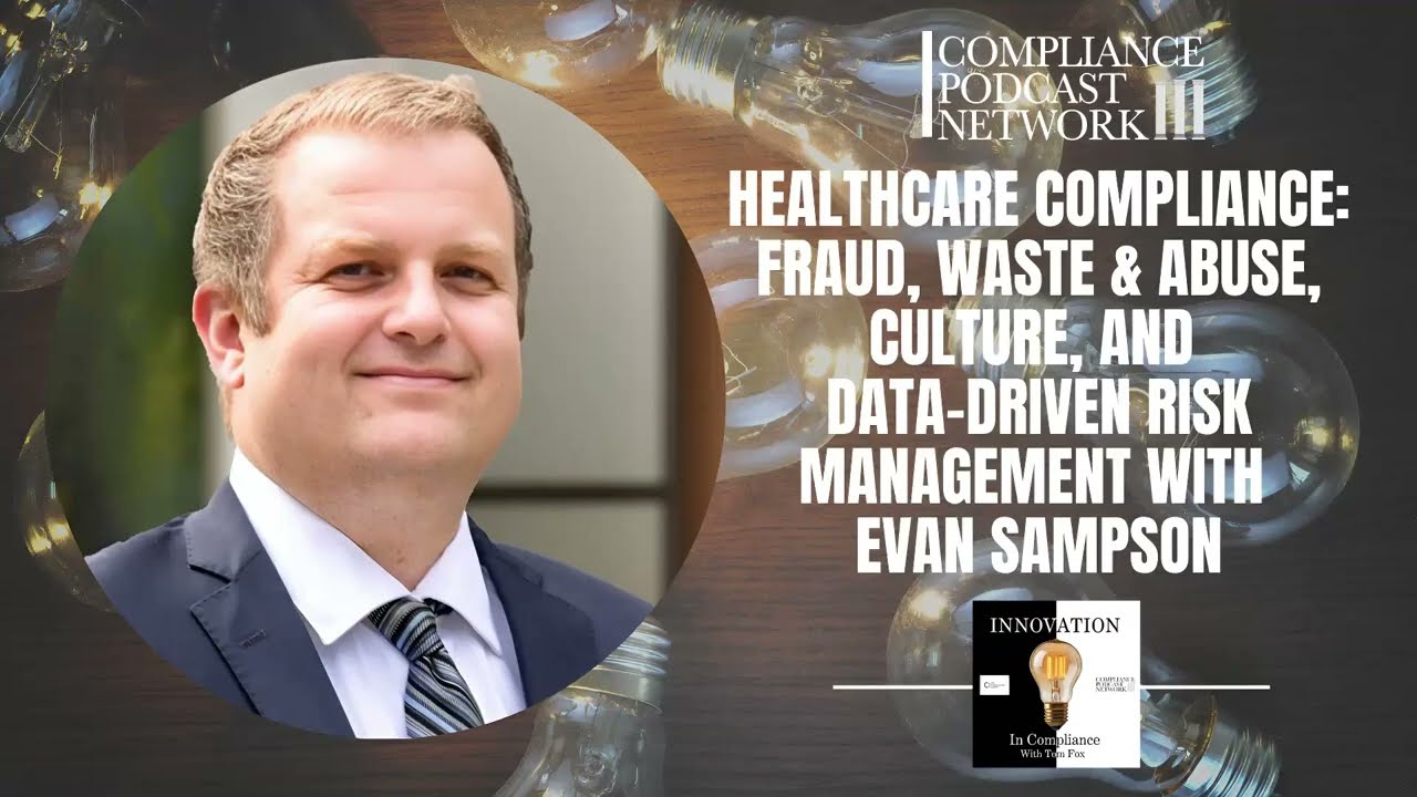 Healthcare Compliance: Fraud, Waste & Abuse, Culture, and Data-Driven Risk Management