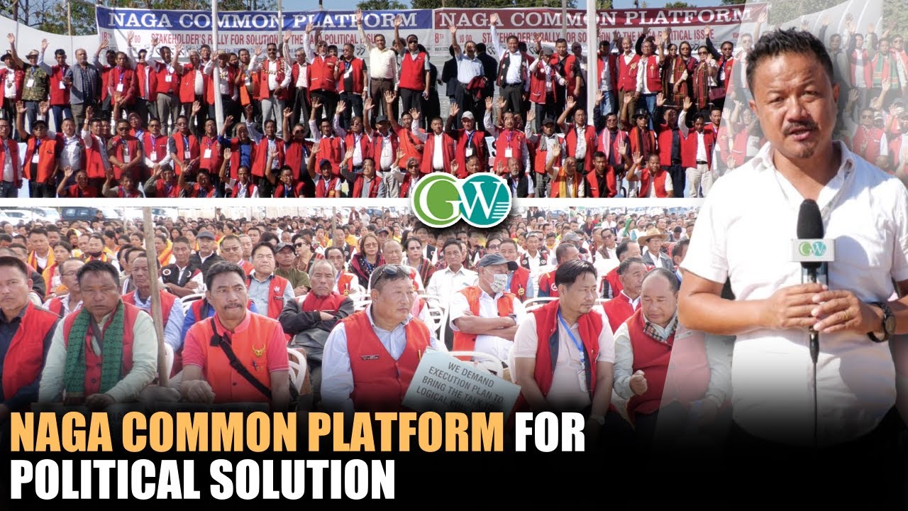 NAGA COMMON PLATFORM CALLS TO RESOLVE NAGA POLITICAL ISSUE; ADOPTS 3 RESOLUTIONS