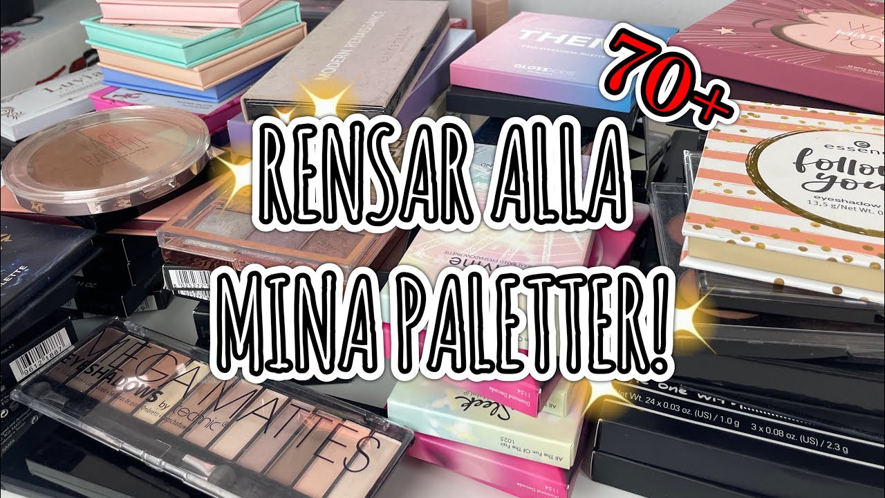 RENSAR ALLA MINA PALETTER! 70+
