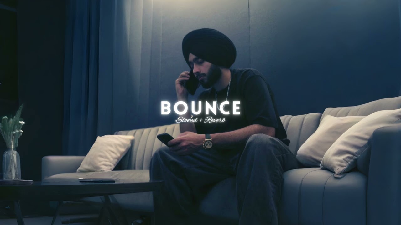 Bounce ( Slowed + Reverb ) - Shubh