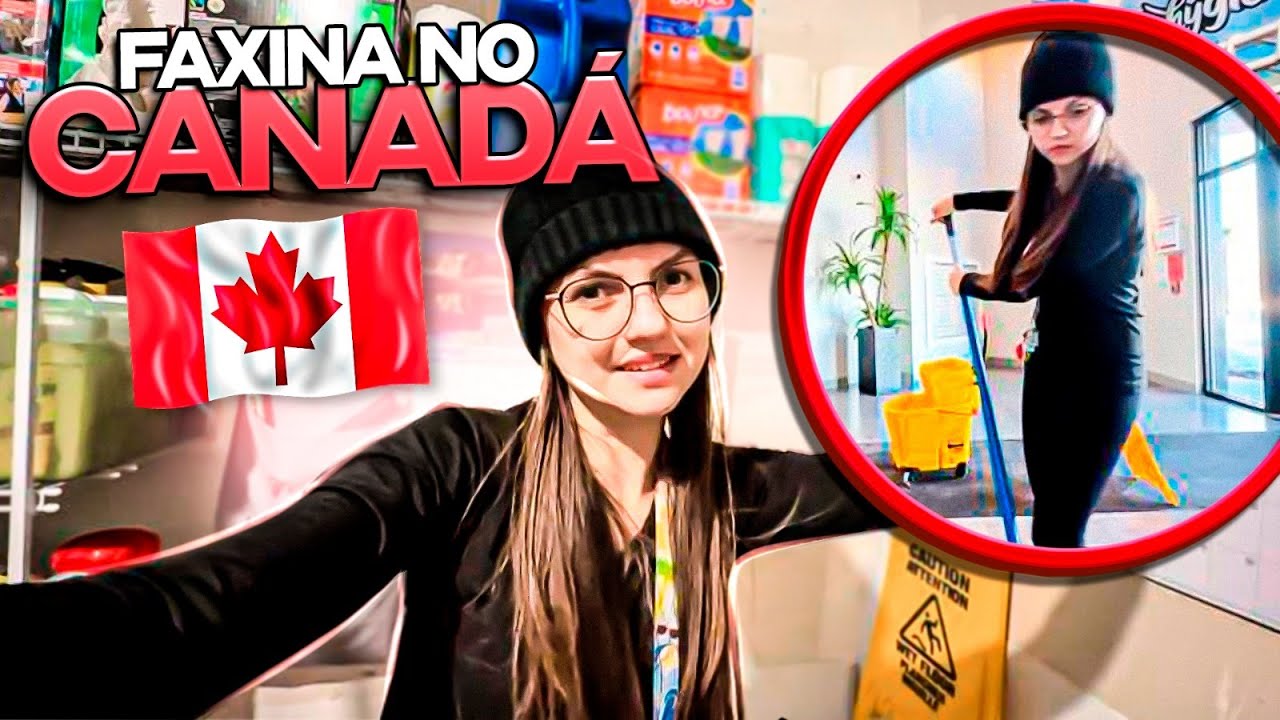 FAXINEIRA NO CANADÁ!