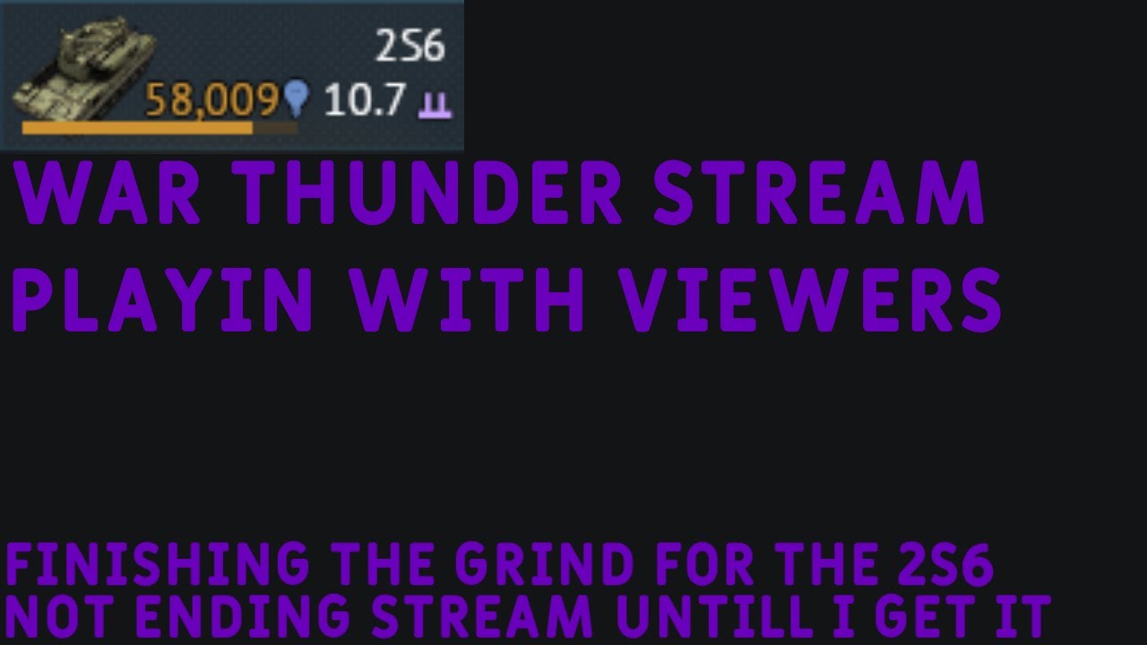 War Thunder Stream No.Idk - Playing With Viewers Live!
