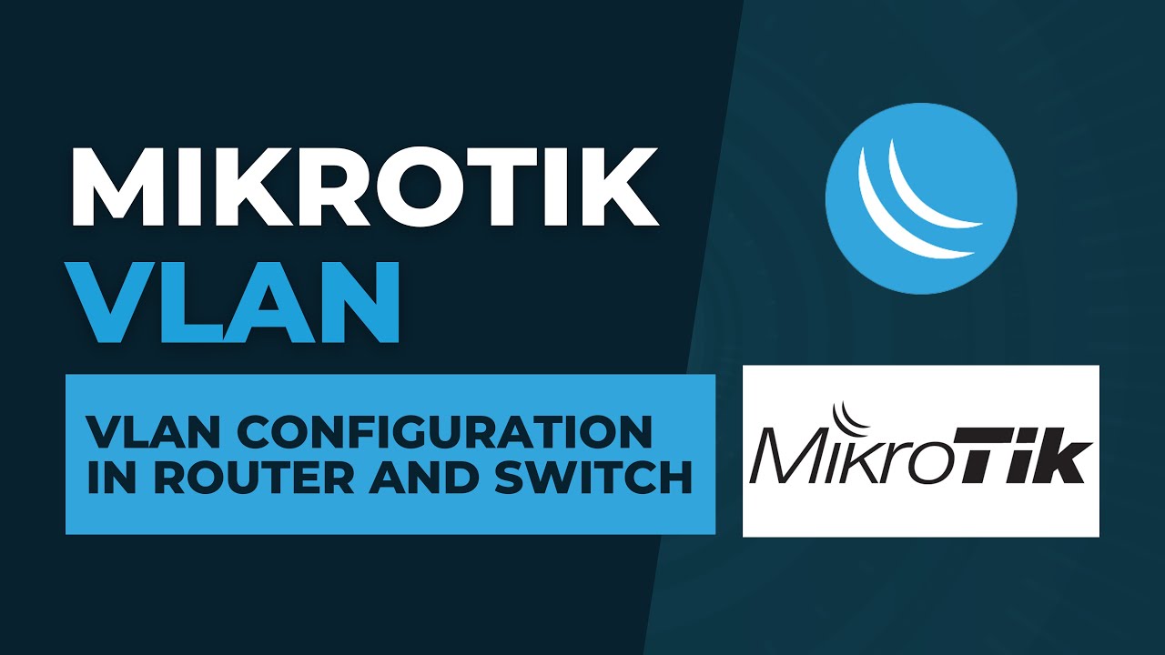 Mikrotik VLAN - VLAN Configuration in Router and Switch I Step by Step Tutorial